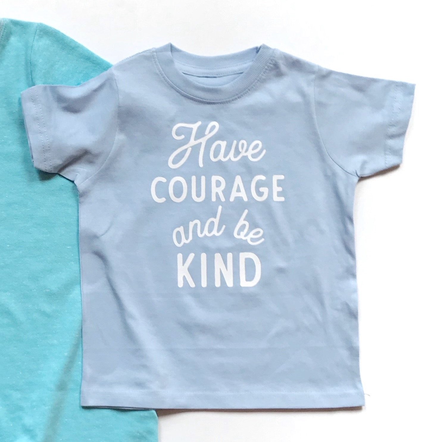 Tee Shirt - Have Courage And Be Kind